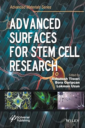 advanced surfaces for stem cell research 1st edition ashutosh tiwari ,bora garipcan ,lokman uzun 1119242509,