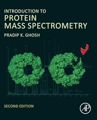 introduction to protein mass spectrometry 2nd edition pradip k ghosh 0443140154, 978-0443140150