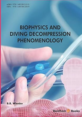 biophysics and diving decompression phenomenology 1st edition bruce wienke 1681083205, 978-1681083209