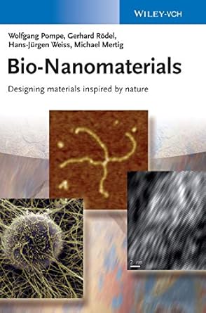 bio nanomaterials designing materials inspired by nature 1st edition wolfgang pompe ,gerhard rodel ,hans