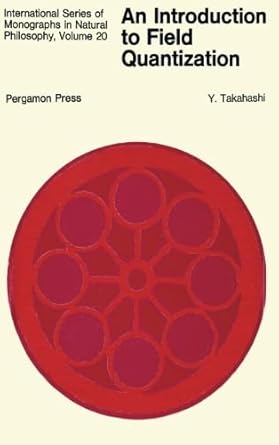 an introduction to field quantization international series of monographs in natural philosophy 1st edition y