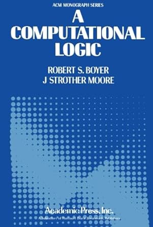 a computational logic 1st edition robert s boyer ,j strother moorethomas a standish 1483236528, 978-1483236520