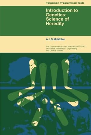 introduction to genetics science of heredity 1st edition a j s mcmillan 1483252396, 978-1483252391