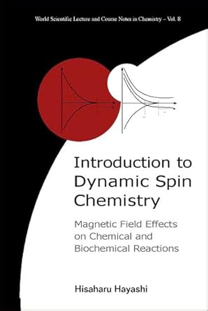 introduction to dynamic spin chemistry magnetic field effects upon chemical and biochemical reactions 1st