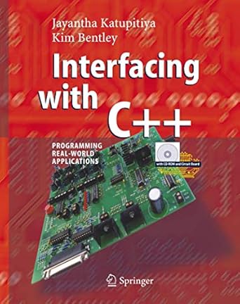 interfacing with c++ programming real world applications 2006th edition jayantha katupitiya ,kim bentley