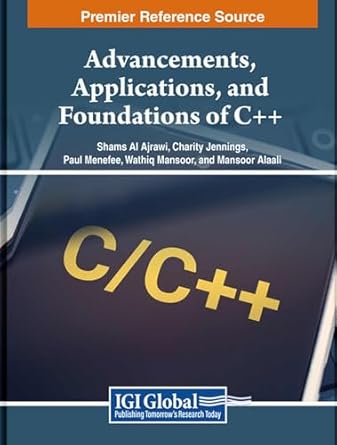 advancements applications and foundations of c++ 1st edition shams al ajrawi ,charity jennings ,paul menefee