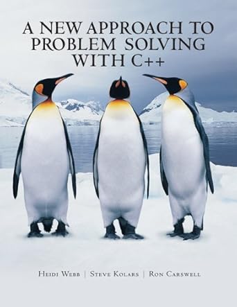 a new approach to problem solving with c++ 1st edition steve kolars and heidi webb ron carswell 0975514385,