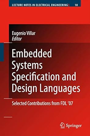 embedded systems specification and design languages selected contributions from fdl07 1st edition eugenio