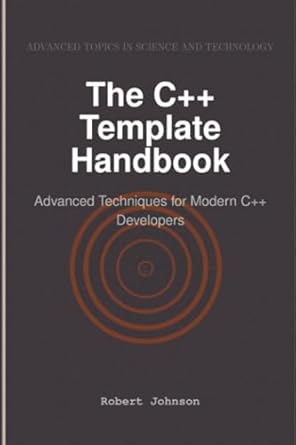 the c++ template handbook advanced techniques for modern c++ developers 1st edition robert johnson