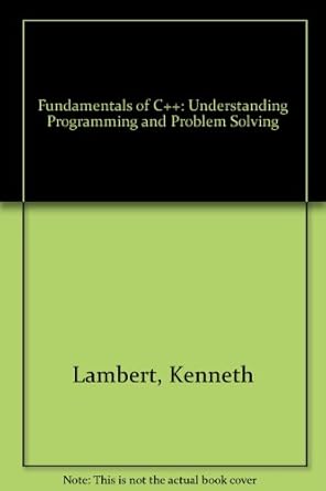 fundamentals of c++ understanding programming and problem solving understanding programming and problem