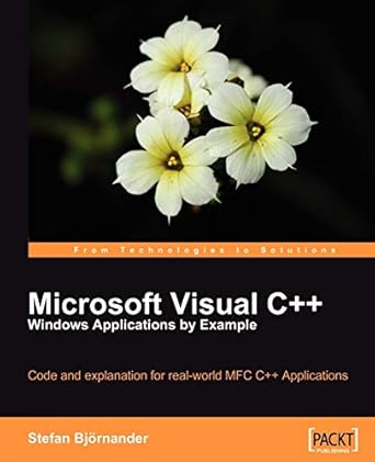 microsoft visual c++ windows applications by example 1st edition stefan bjorndander 1847195563, 978-1847195562
