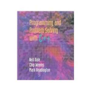 programming and problem solving with c++ 1st edition nell b dale ,chip weems ,mark r headington 0763708127,