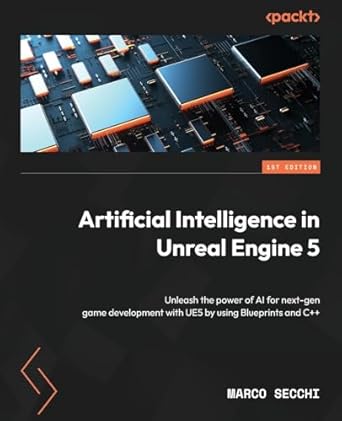 artificial intelligence in unreal engine 5 unleash the power of ai for next gen game development with ue5 by