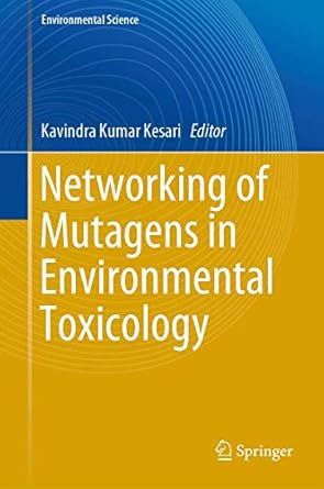 networking of mutagens in environmental toxicology 1st edition kavindra kumar kesari 3319965107,