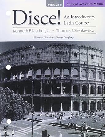 student activities manual for disce an introductory latin course volume 2 1st edition kenneth kitchell