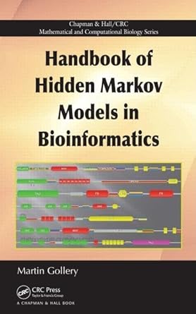 handbook of hidden markov models in bioinformatics 1st edition martin gollery 1584886846, 978-1584886846