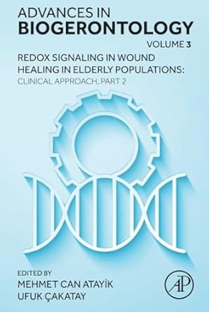 redox signaling in wound healing in elderly populations clinical approach part 2 1st edition ufuk cakatay