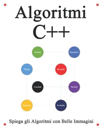 algoritmi c++ spiega gli algoritmi c++ con belle immagini imparalo in modo facile e migliore 1st edition yang