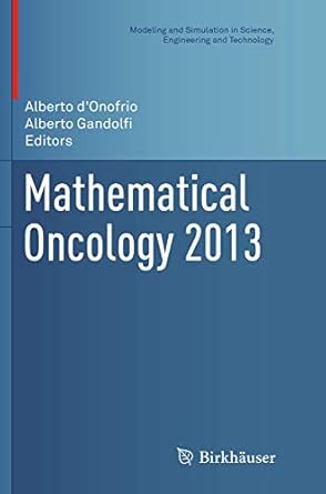 mathematical oncology 2013 1st edition alberto d'onofrio ,alberto gandolfi 1493948032, 978-1493948031