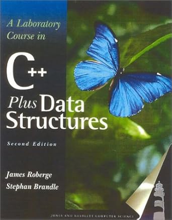 a laboratory course in c++ data structures subsequent edition james roberge 0763719765, 978-0763719760