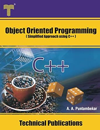 object oriented programming simplified approach using c++ 1st edition anuradha a puntambekar 9333223908,