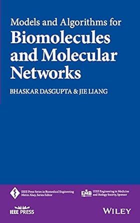 models and algorithms for biomolecules and molecular networks 1st edition bhaskar dasgupta ,jie liang