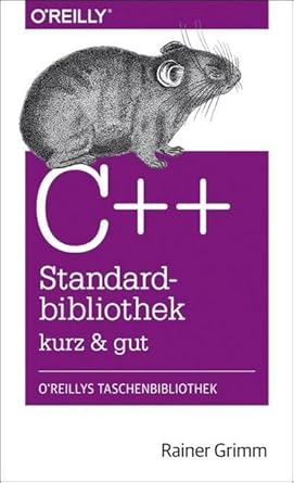 c++ standardbibliothek kurz and gut 1st edition rainer grimm 3955619680, 978-3955619688