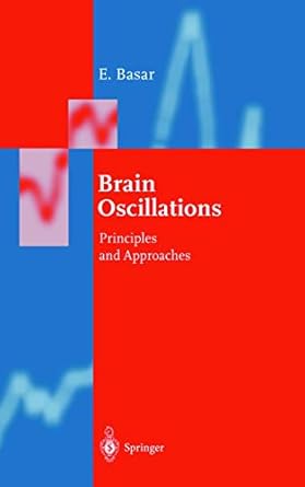 brain function and oscillations volume i brain oscillations principles and approaches 1st edition e basar