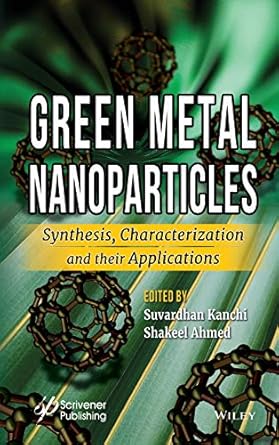 green metal nanoparticles synthesis characterization and their applications 1st edition suvardhan kanchi