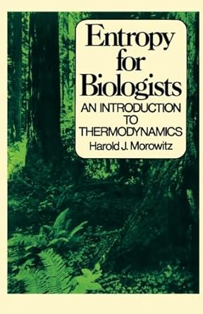 entropy for biologists an introduction to thermodynamics 1st edition harold j morowitz 1483243745,