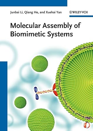 molecular assembly of biomimetic systems 1st edition junbai li ,qiang he ,xuehai yan 3527325425,