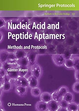 nucleic acid and peptide aptamers methods and protocols 2009th edition gunter mayer 1934115894, 978-1934115893
