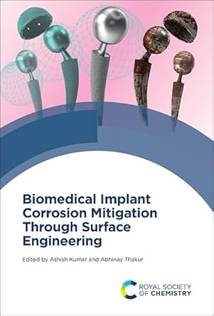 biomedical implant corrosion mitigation through surface engineering 1st edition ashish kumar ,abhinay thakur