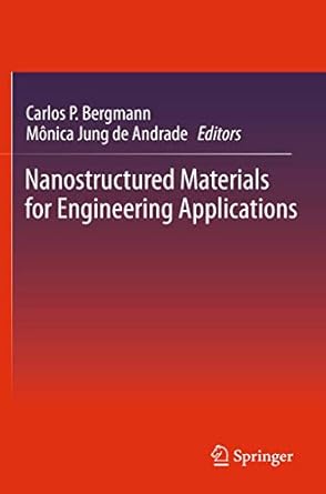 nanostructured materials for engineering applications 2011th edition carlos p bergmann ,monica jung de