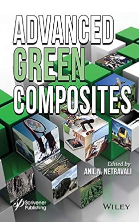 advanced green composites 1st edition anil n netravali 1119323266, 978-1119323266