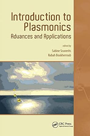 introduction to plasmonics advances and applications 1st edition sabine szunerits ,rabah boukherroub