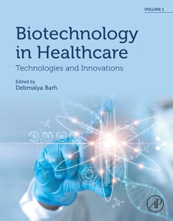 biotechnology in healthcare volume 1 technologies and innovations 1st edition debmalya barh msc mtech mphil