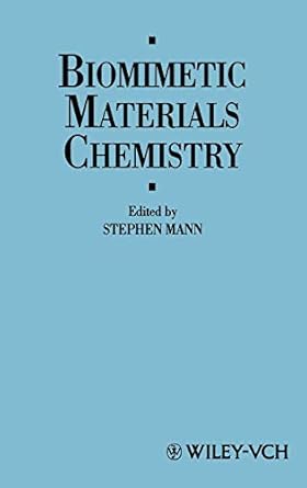biomimetic materials chemistry 1st edition stephen mann 0471185973, 978-0471185970