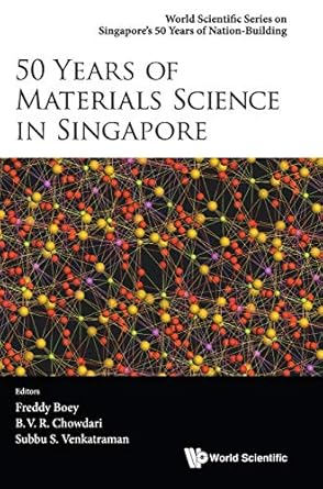 50 years of materials science in singapore 1st edition freddy yin chiang boey ,b v r chowdari ,subbu s