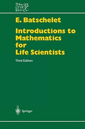 introduction to mathematics for life scientists 1st edition edward batschelet 3540096620, 978-3540096627