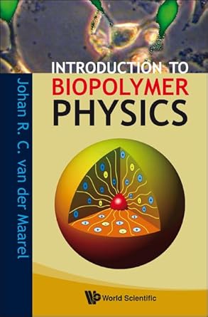 introduction to biopolymer physics 1st edition johan r c van der maarel 9812776036, 978-9812776037