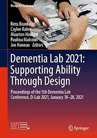 dementia lab 2021 supporting ability through design proceedings of the 5th dementia lab conference d lab 2021