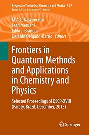 frontiers in quantum methods and applications in chemistry and physics selected proceedings of qscp xviii