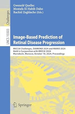 image based prediction of retinal disease progression miccai challenges diamond 2024 and mario 2024 held in