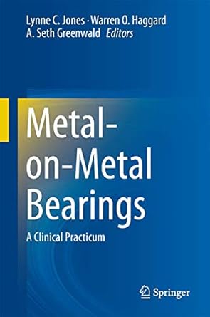 metal on metal bearings a clinical practicum 2014th edition lynne c jones ,warren o haggard ,a seth greenwald