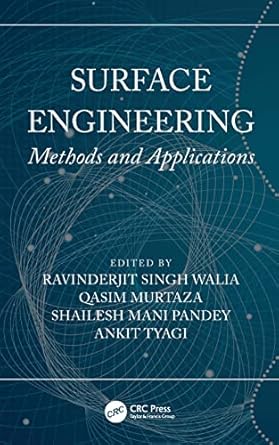 surface engineering 1st edition r s walia ,qasim murtaza ,shailesh mani pandey ,ankit tyagi 1032055014,