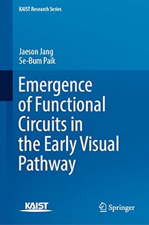 emergence of functional circuits in the early visual pathway 1st edition jaeson jang ,se bum paik 9811900302,