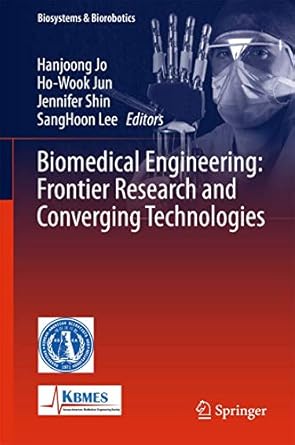 biomedical engineering frontier research and converging technologies 1st edition hanjoong jo ,ho wook jun