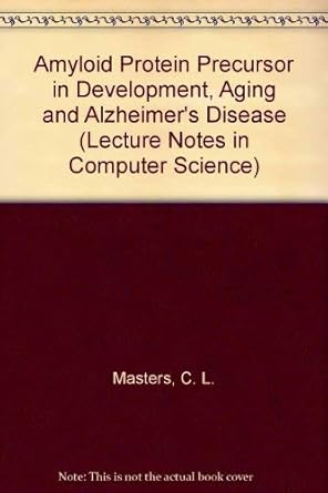 amyloid protein precursor in development aging and alzheimers disease 1st edition colin l masters ,konrad