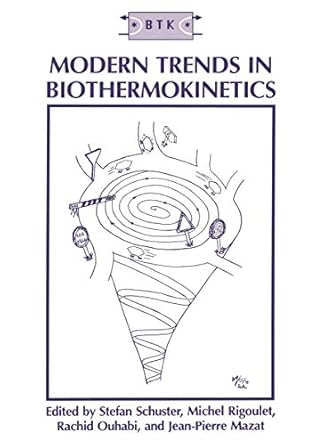 modern trends in biothermokinetics 1st edition j p mazat ,r ouhabi ,m rigoulet ,s schuster 1461362881,
